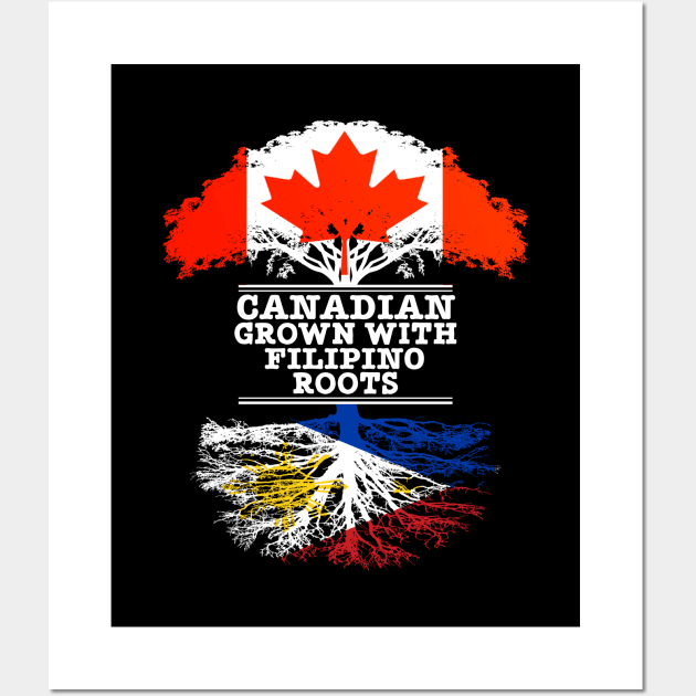 Canadian Grown With Filipino Roots - Gift for Philippines With Roots From Filipino Wall Art by Country Flags